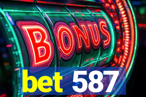 bet 587